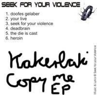 Seek For Your Violence : Kakerlaki Copy Me